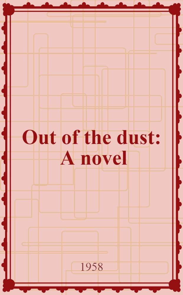 Out of the dust : A novel