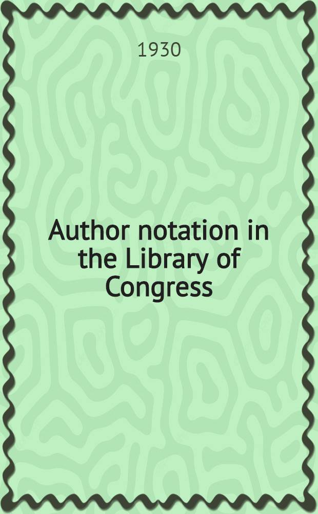 Author notation in the Library of Congress