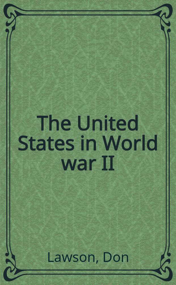 The United States in World war II : Crusade for world freedom