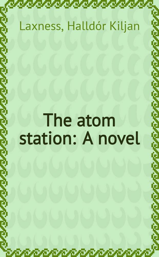 The atom station : A novel
