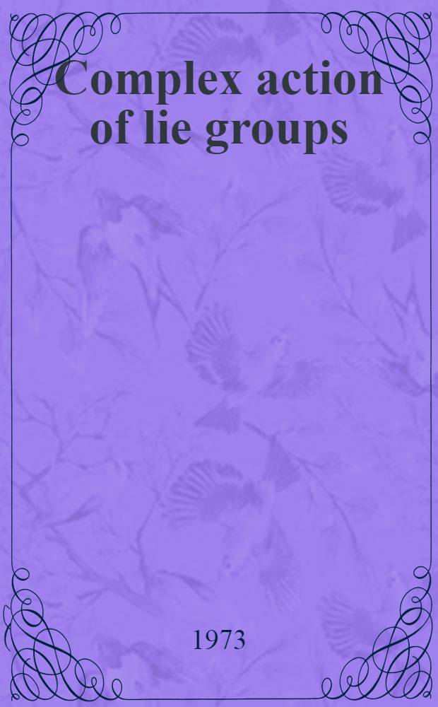 Complex action of lie groups