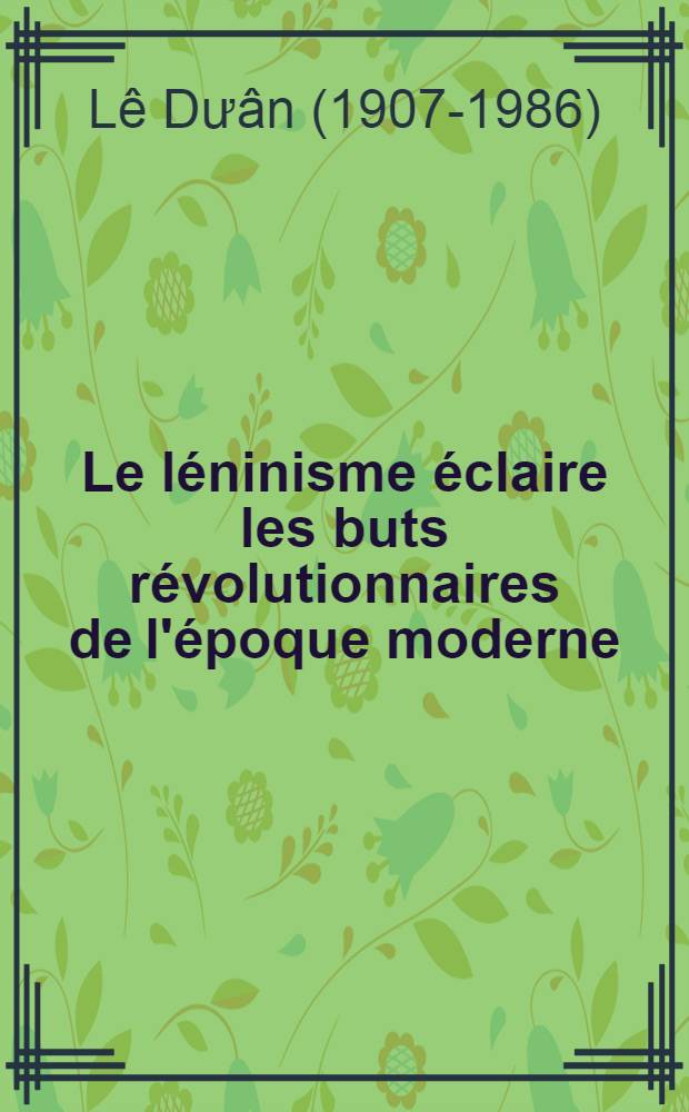 Le léninisme éclaire les buts révolutionnaires de l'époque moderne