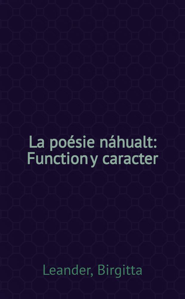 La po&eacute;sie n&aacute;hualt : Function y caracter