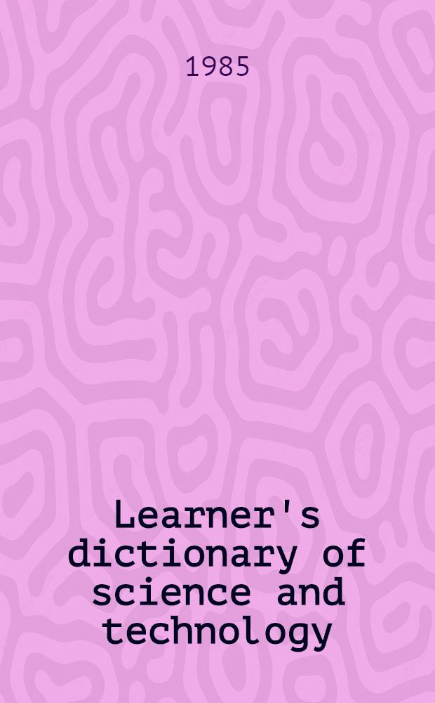 Learner's dictionary of science and technology