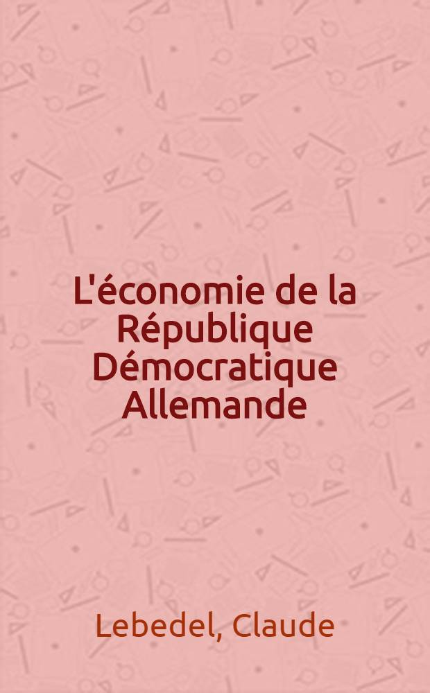 L'économie de la République Démocratique Allemande