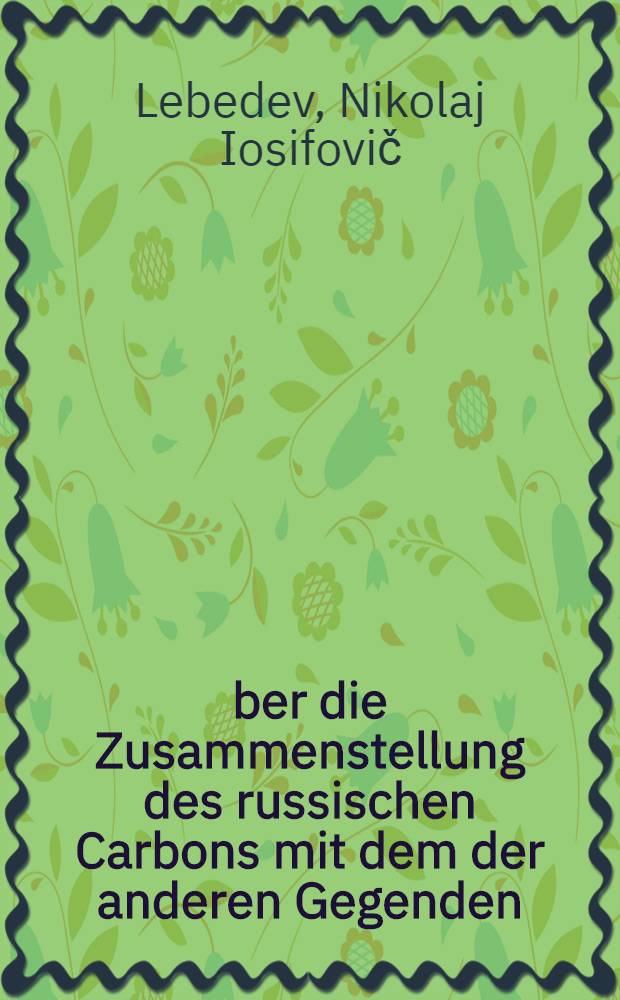 &Uuml;ber die Zusammenstellung des russischen Carbons mit dem der anderen Gegenden