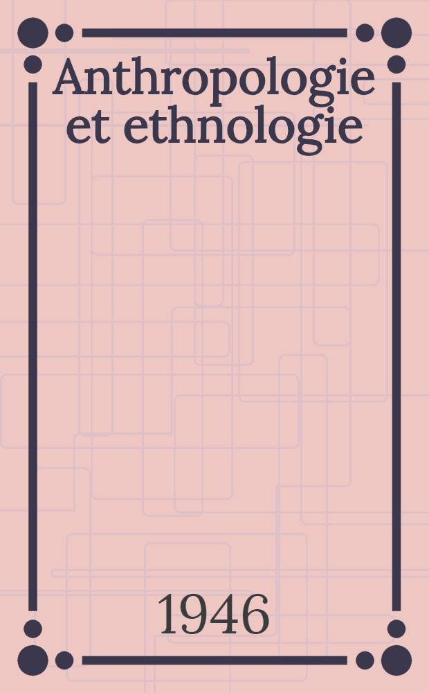 Anthropologie et ethnologie