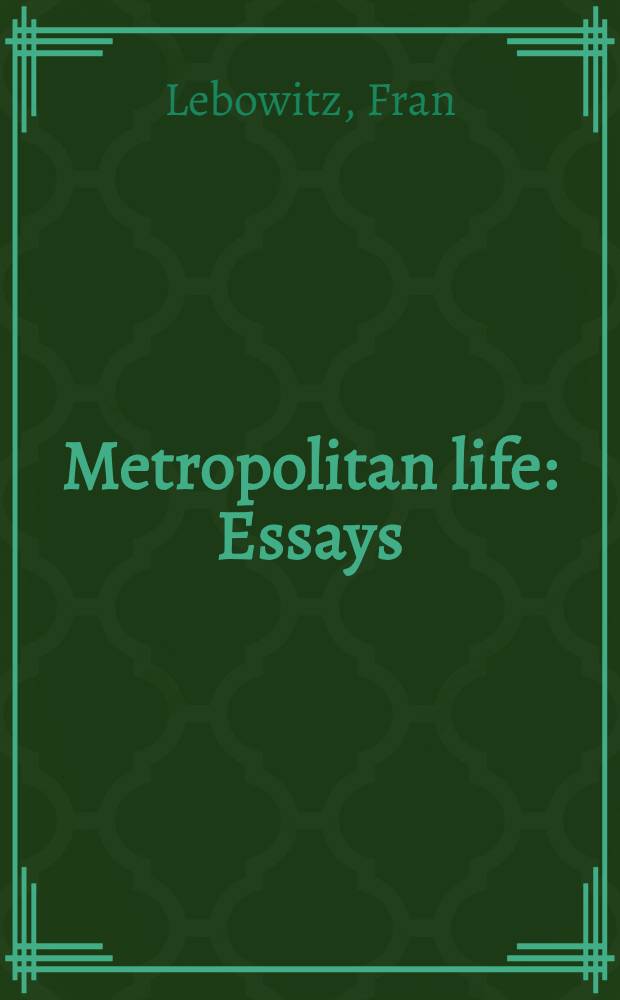 Metropolitan life : Essays