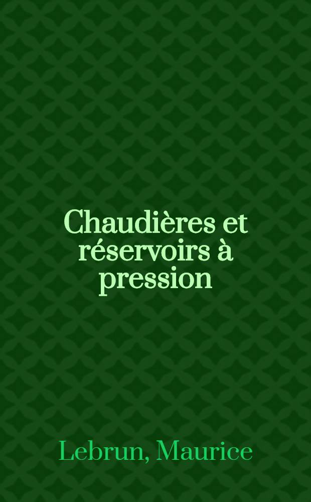 Chaudières et réservoirs à pression : Règlements et règles de l'art