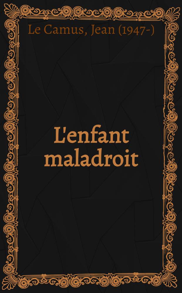 L'enfant maladroit