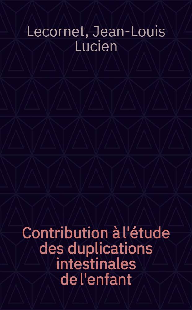 Contribution à l'étude des duplications intestinales de l'enfant : Thèse ..