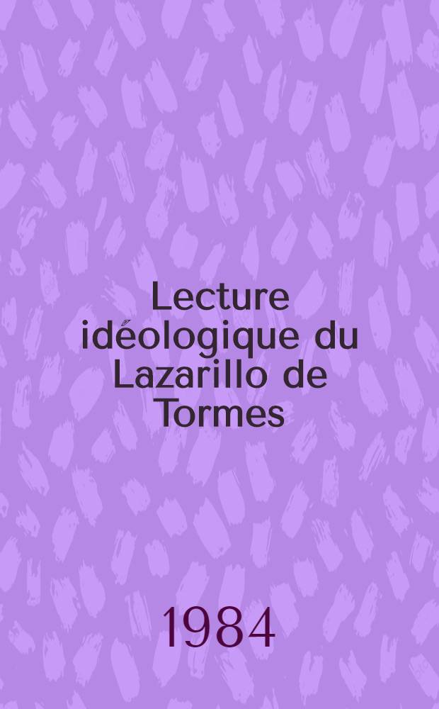 Lecture idéologique du Lazarillo de Tormes