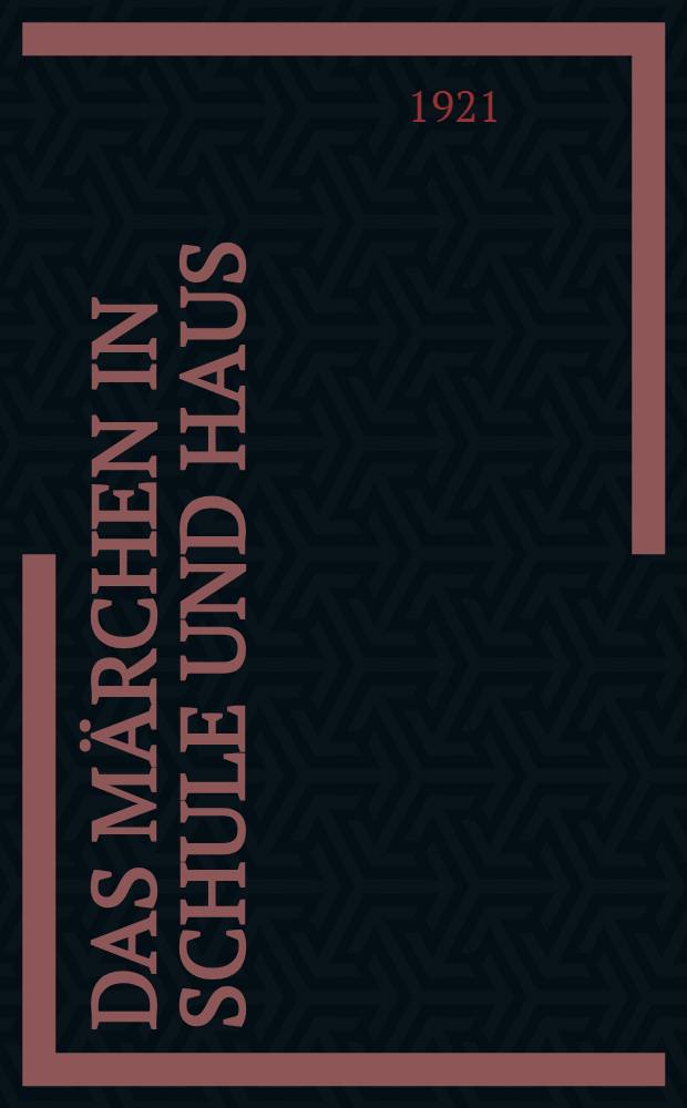 Das Märchen in Schule und Haus