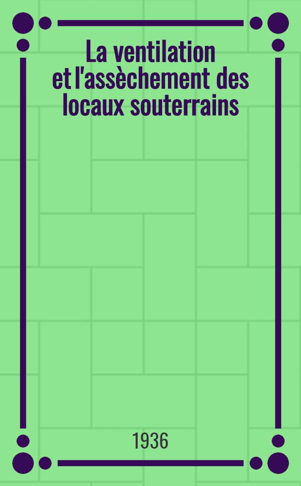 La ventilation et l'assèchement des locaux souterrains