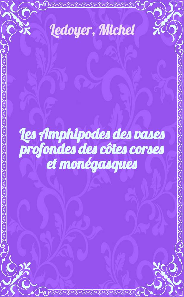 Les Amphipodes des vases profondes des côtes corses et monégasques