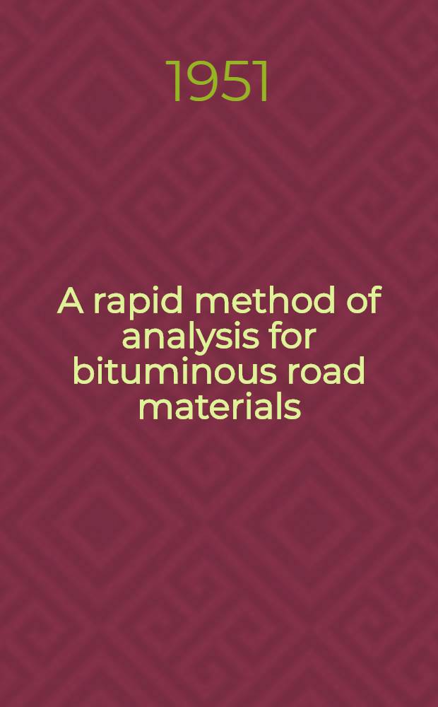 A rapid method of analysis for bituminous road materials