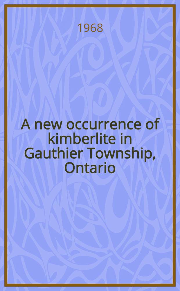 A new occurrence of kimberlite in Gauthier Township, Ontario