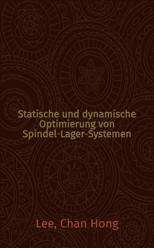 Statische und dynamische Optimierung von Spindel-Lager-Systemen