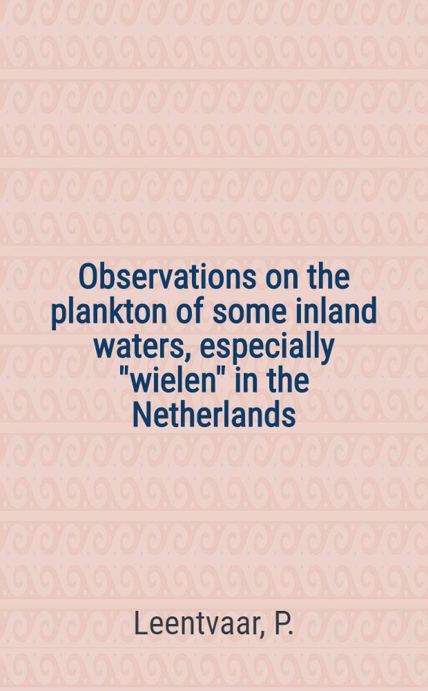 Observations on the plankton of some inland waters, especially "wielen" in the Netherlands