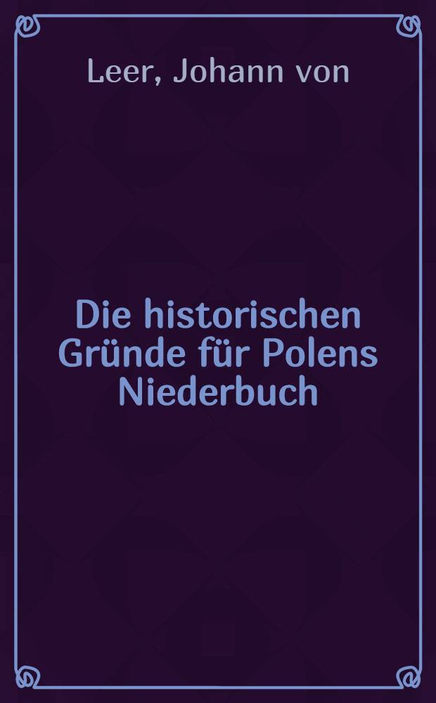 Die historischen Gr&uuml;nde f&uuml;r Polens Niederbuch