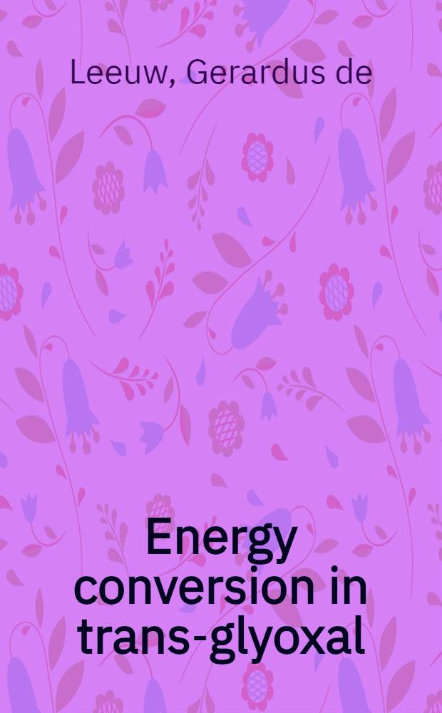 Energy conversion in trans-glyoxal : Acad. proefschr