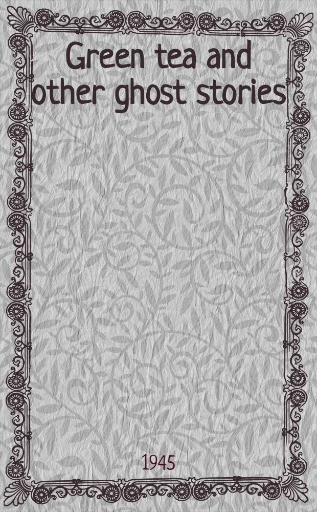 Green tea and other ghost stories