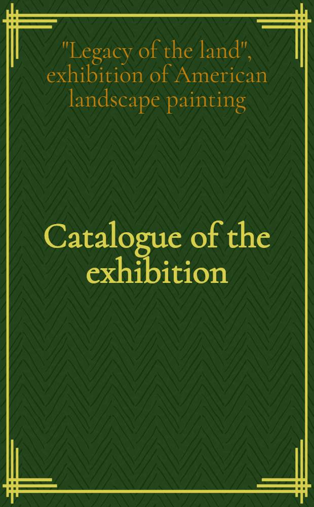 [Catalogue of the exhibition] : In honor of the Conference of the American Association of Land Grant Colleges and State universities