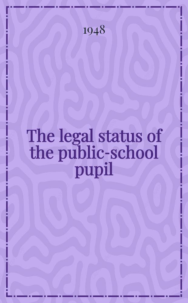 The legal status of the public-school pupil