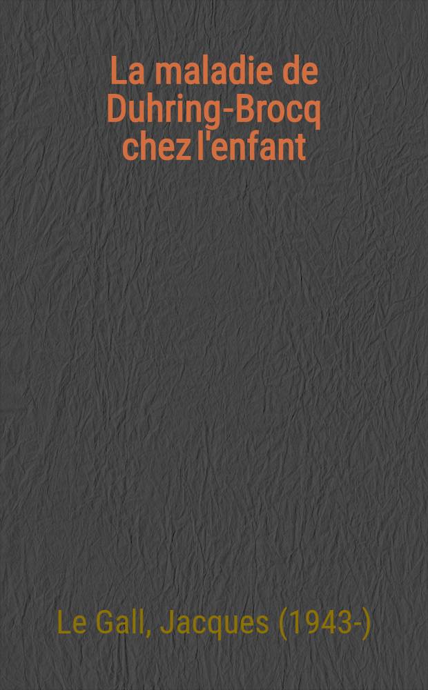 La maladie de Duhring-Brocq chez l'enfant : Thèse ..