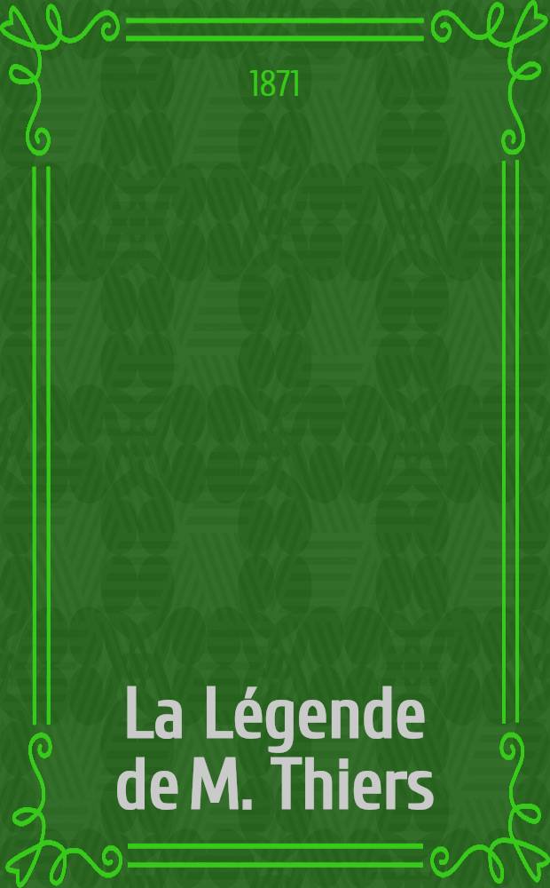 La L&eacute;gende de M. Thiers