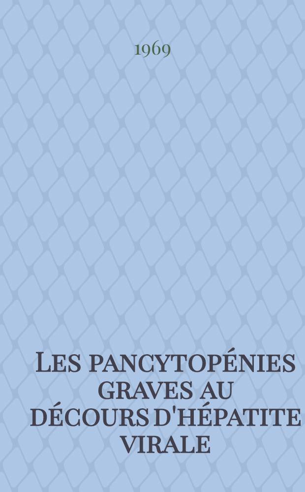 Les pancytopénies graves au décours d'hépatite virale : À propos d'une observation personnelle : Thèse ..