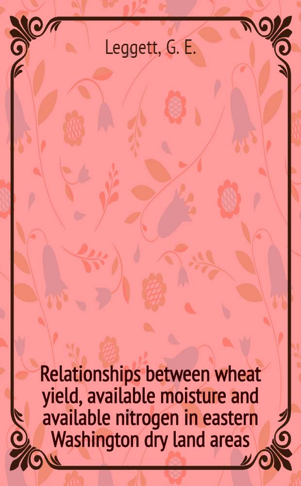 Relationships between wheat yield, available moisture and available nitrogen in eastern Washington dry land areas