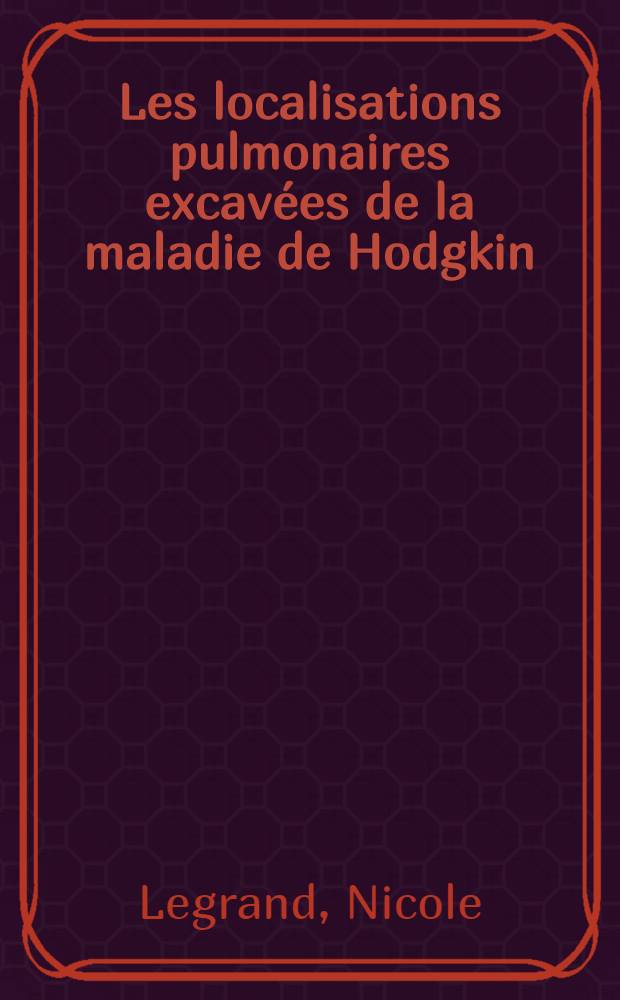 Les localisations pulmonaires excavées de la maladie de Hodgkin : Thèse ..