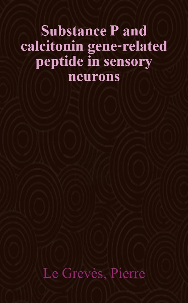 Substance P and calcitonin gene-related peptide in sensory neurons : Their fragmentation a. substance P precursor forms