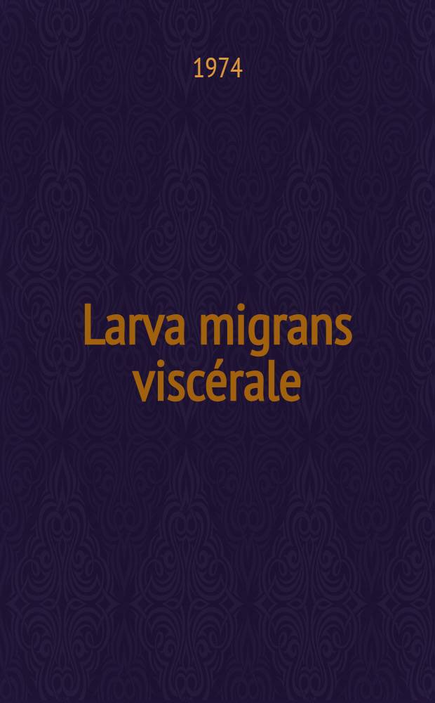 Larva migrans viscérale: à propos d'un cas de myosite chez un enfant de cinq ans : Thèse ..
