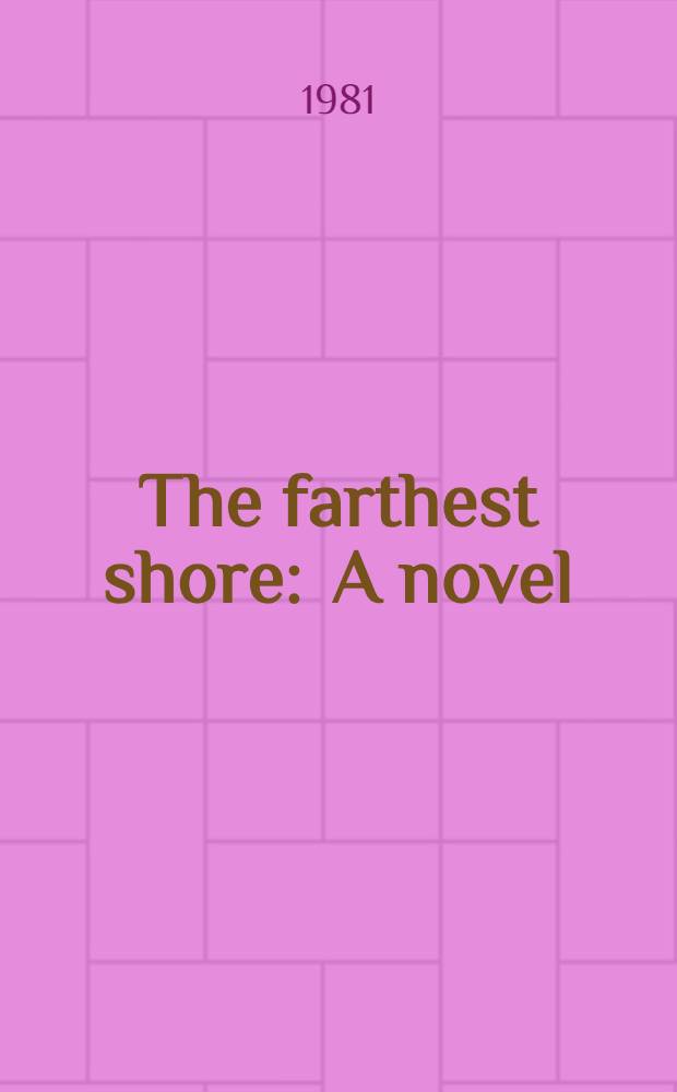 The farthest shore : A novel