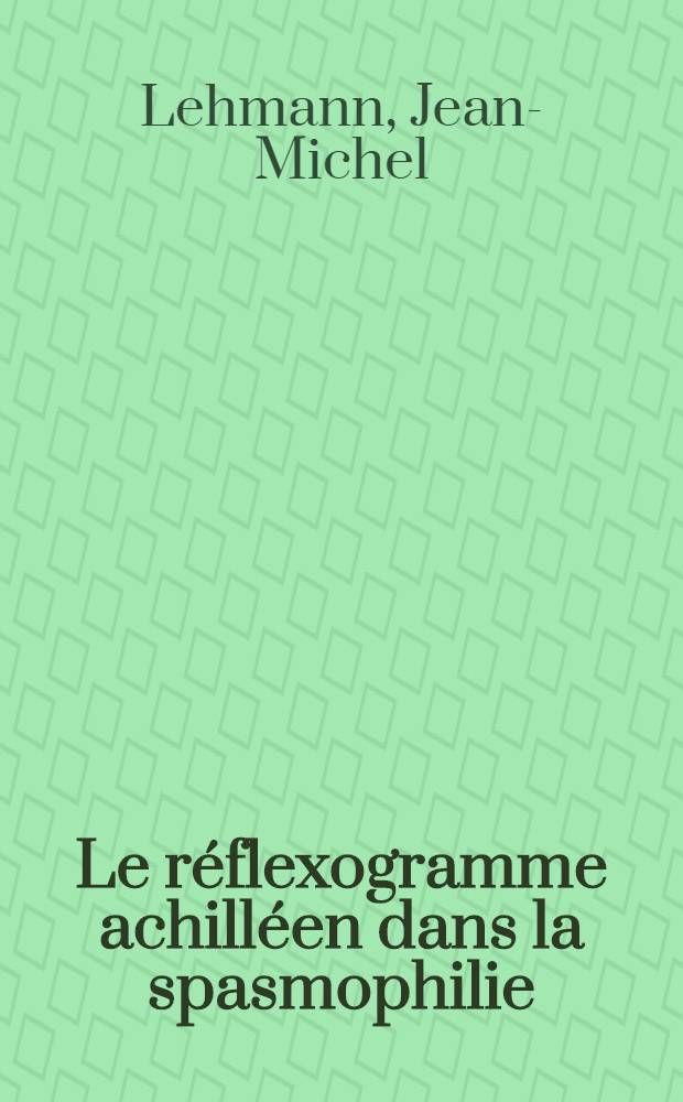 Le réflexogramme achilléen dans la spasmophilie : À propos de 30 observations : Thèse ..