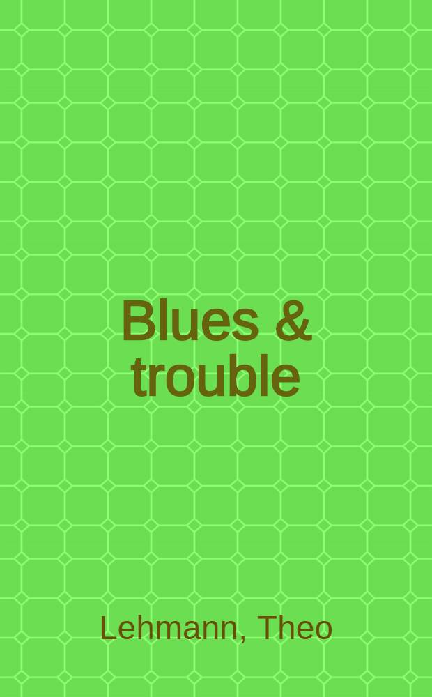Blues & trouble