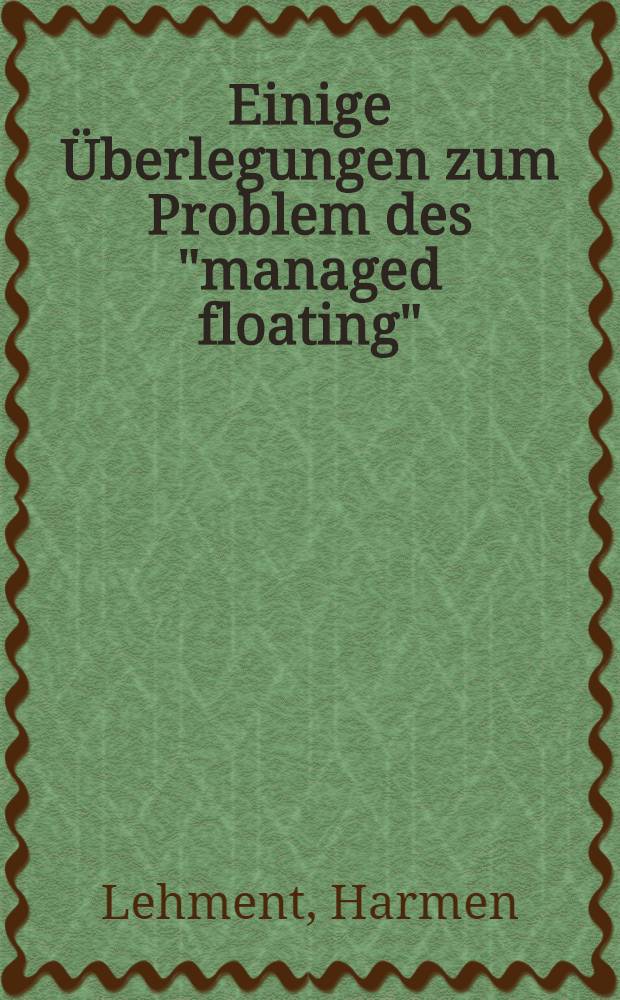 Einige Überlegungen zum Problem des "managed floating"