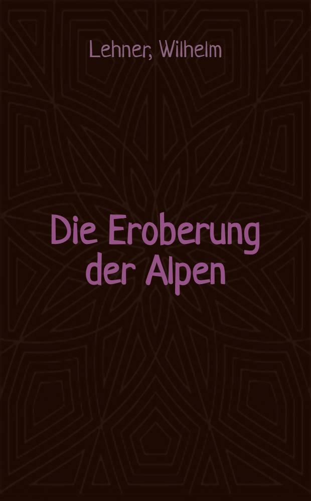 Die Eroberung der Alpen