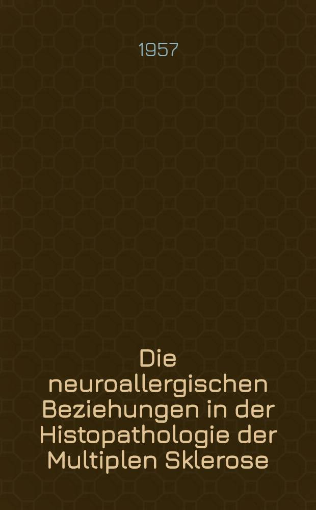 Die neuroallergischen Beziehungen in der Histopathologie der Multiplen Sklerose