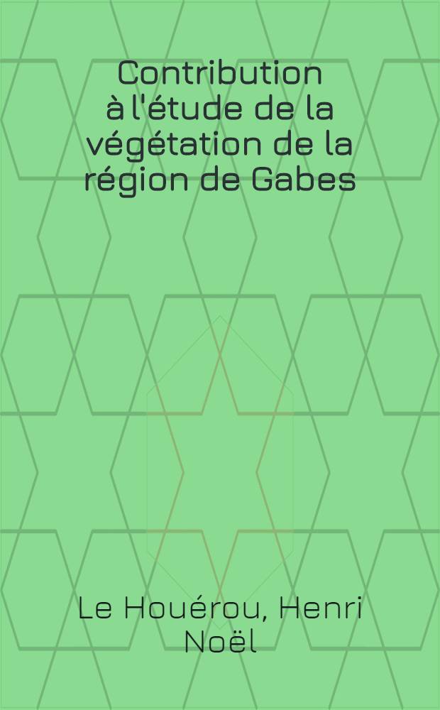 Contribution à l'étude de la végétation de la région de Gabes : Notice détaillée de la carte des groupements végétaux de Gabes-Sidi Chemmakh