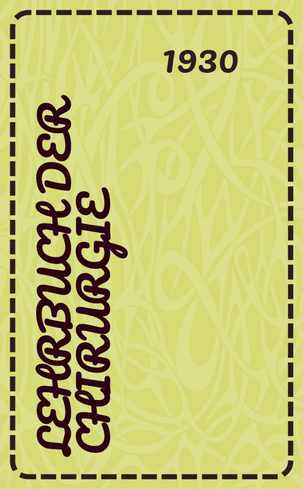 Lehrbuch der Chirurgie : Bd. 1-2
