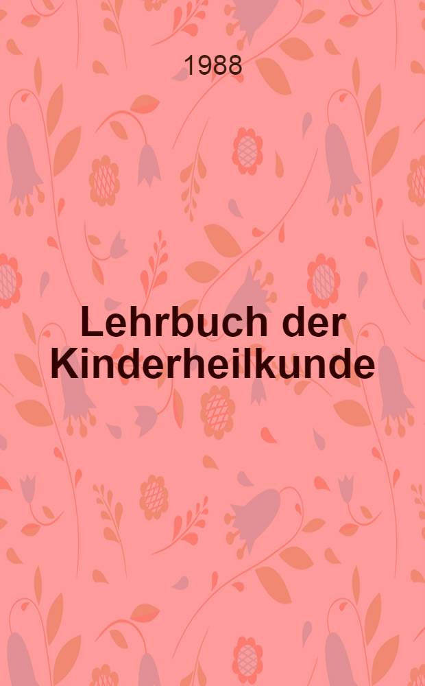 Lehrbuch der Kinderheilkunde : Erkrankungen im Kindes- u. Jugendalter