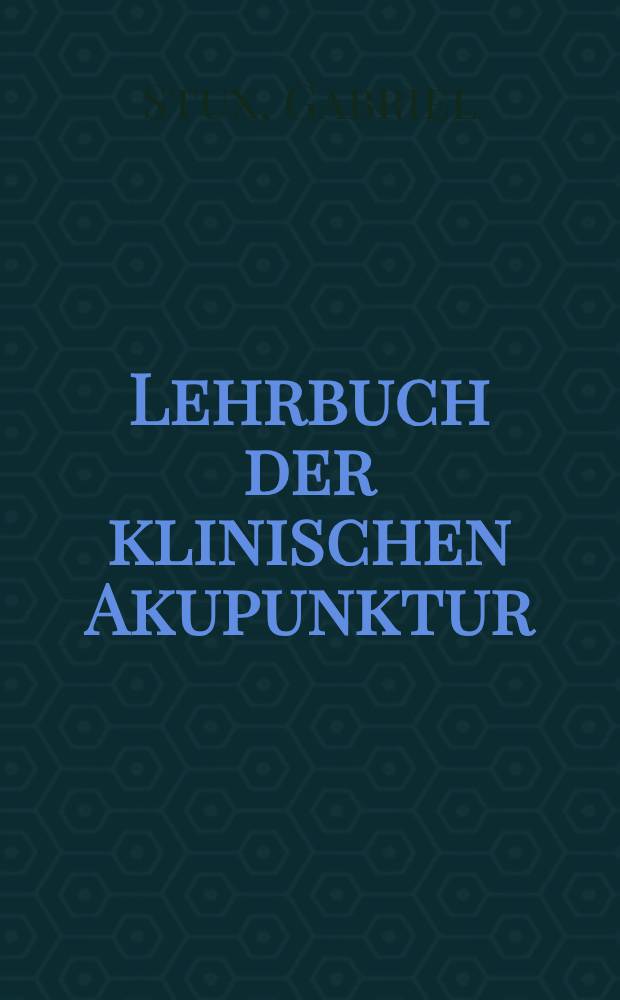 Lehrbuch der klinischen Akupunktur