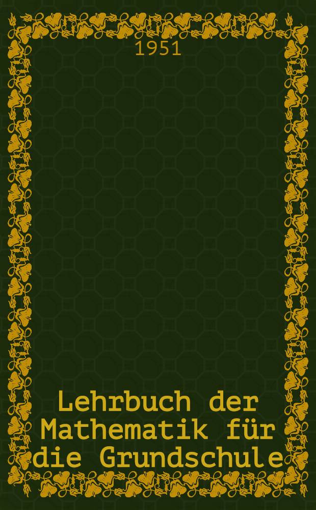 Lehrbuch der Mathematik für die Grundschule : 6. Schuljahr