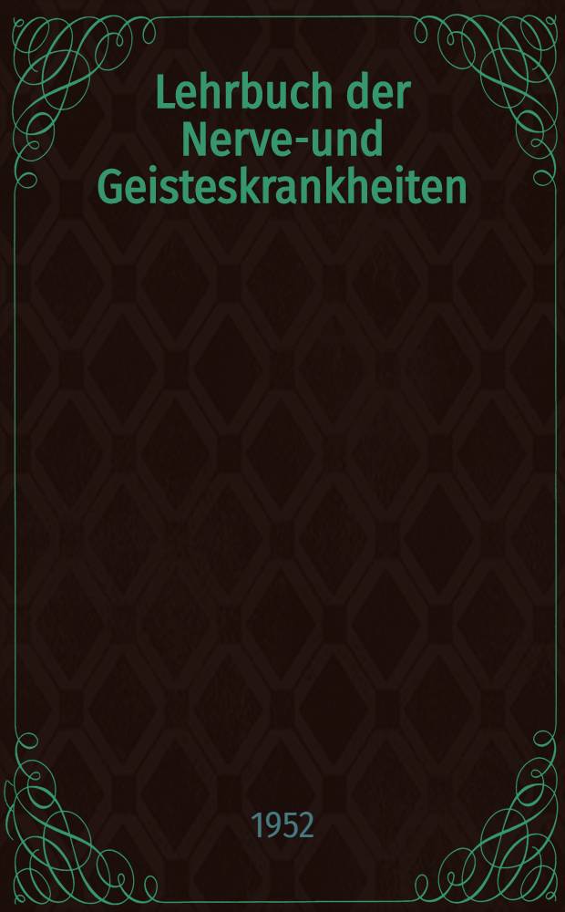 Lehrbuch der Nerven- und Geisteskrankheiten