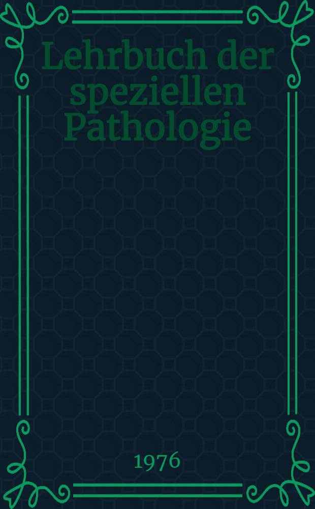 Lehrbuch der speziellen Pathologie