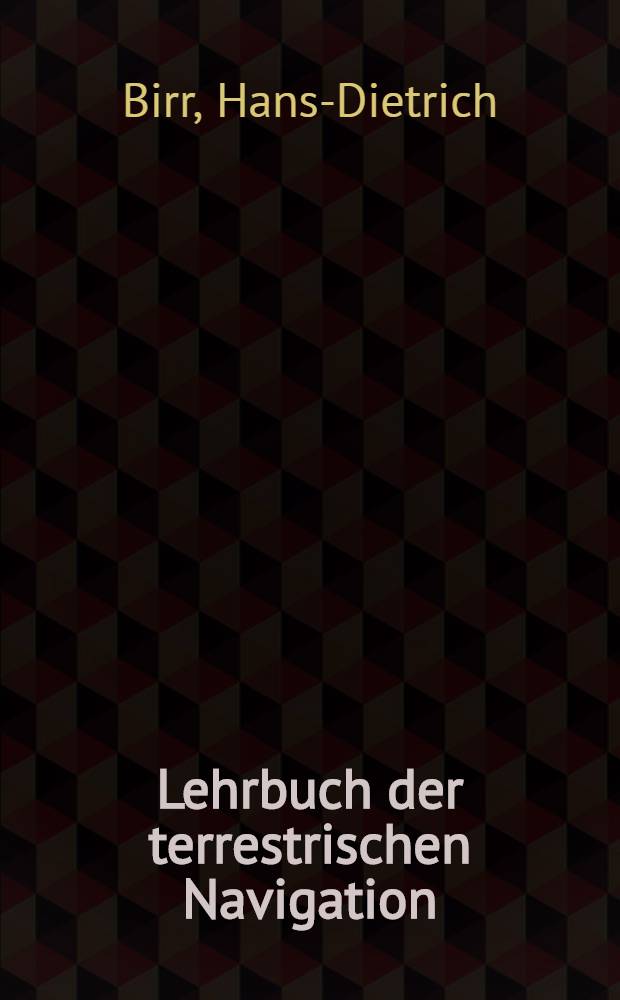 Lehrbuch der terrestrischen Navigation