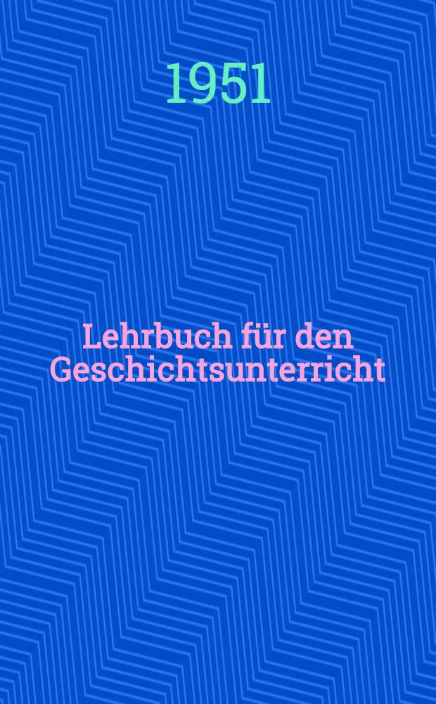 Lehrbuch für den Geschichtsunterricht : 5 Schuljahr
